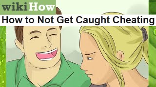 How to CHEAT on Your Partner without Getting Caught! | Trashy Wikihow