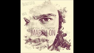 Josh Curnow - March On ~ (official music video)