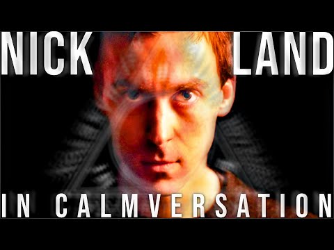 nick land, in calmversation