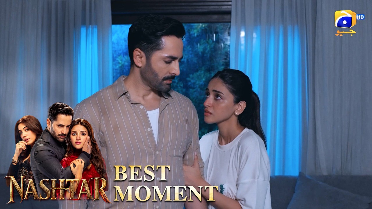 Nashtar Episode 23 | 𝐁𝐞𝐬𝐭 𝐌𝐨𝐦𝐞𝐧𝐭 𝟎𝟑 | Danish Taimoor - Anmol Baloch | Har Pal Geo