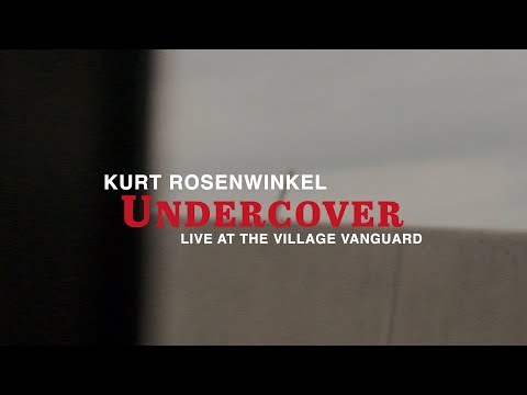 Kurt Rosenwinkel - Solé (Undercover: Live at the Village Vanguard) online metal music video by KURT ROSENWINKEL