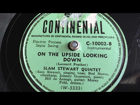 Slam Stewart Quintet - On The Upside Looking Down - 78 rpm - Continental C10002