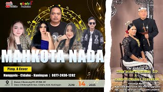 Download lagu MAHKOTA NADA  LIVE CIHIDEUNG HILIR - KUNINGAN PERNIKAHAN ZIHAN & SANDY  14 JUNI 2025 SEASON SIANG mp3