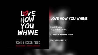 KCONEIL &amp; KREESHA TURNER - LOVE HOW YOU WHINE