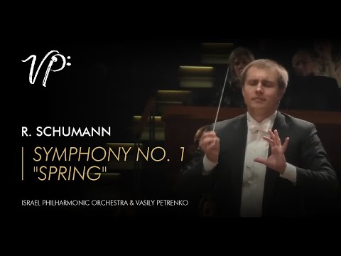 Robert Schumann – Symphony No. 1 "Spring". Vasily Petrenko & Israel Philharmonic Orchestra