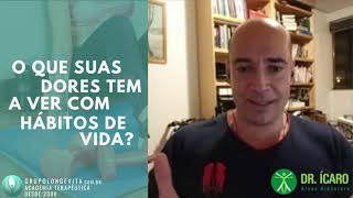 Você sabia que suas dores tem a ver com hábitos de vida? Por: Dr. Ícaro Alves