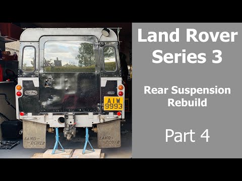 Land Rover Series 3 - Rear Suspension Rebuild and Axle Restoration (Part 4)