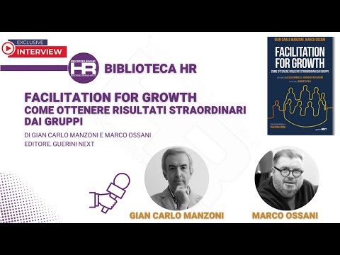 "Facilitation for Growth" con Gian Carlo Manzoni e Marco Ossani