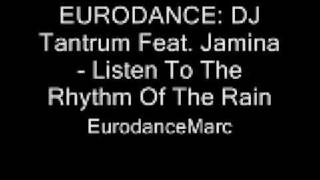 EURODANCE: DJ Tantrum Feat. Jamina - Listen To The Rhythm Rain