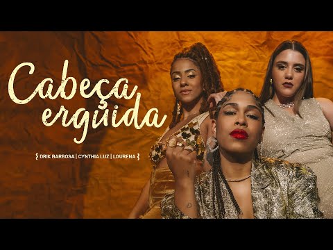 Drik Barbosa - Cabeça Erguida part. Cynthia Luz e Lourena