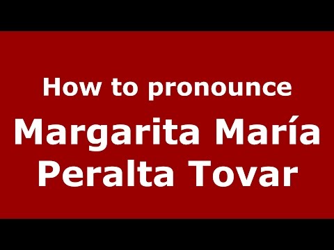How to pronounce Margarita María Peralta Tovar (Colombian Spanish/Colombia)  - PronounceNames.com
