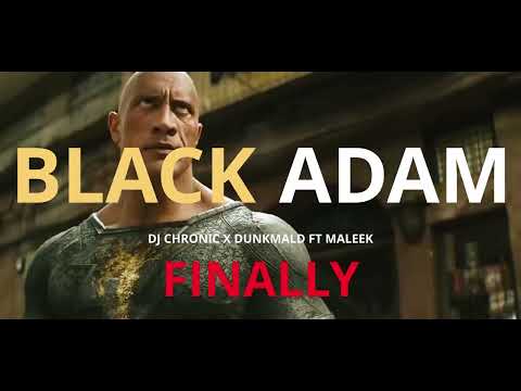 BLACK ADAM - Dj chronic X Dunkmald  Ft  MAleek  - finally
