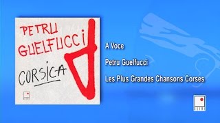 Petru Guelfucci - A Voce - Single - Les Plus Grandes Chansons Corses