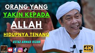 Ustaz Ahmad Rizam - ORANG YANG YAKIN KEPADA ALLAH HIDUPNYA TENANG