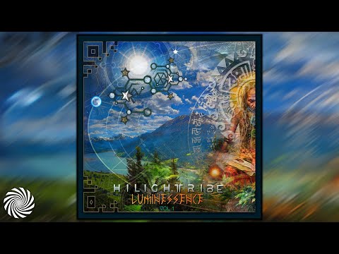 Hilight Tribe - Luminessence vol.1 [Full Album] (Organic Trance)