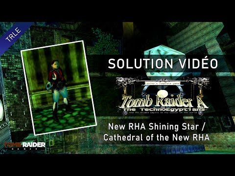 [TRLE] Tomb Raider A : The TechnoEgyptians (2004) - #08 - New RHA Shining Star/Cathedral of the RHA