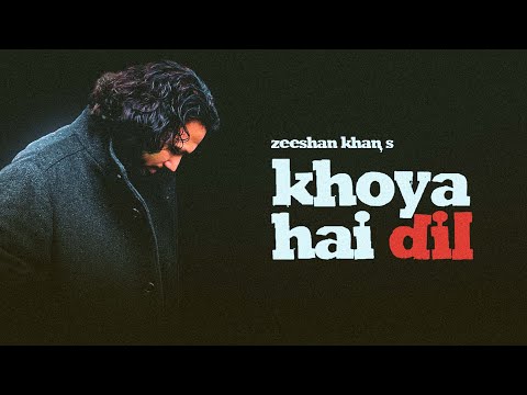 Khoya Hai Dil - Zeeshan Khan