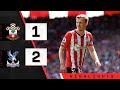 90-SECOND HIGHLIGHTS: Southampton 1-2 Crystal Palace | Premier League
