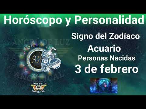 3 de febrero 🔴 Signo del Zodíaco - Horóscopo y Personalidad🔴ACUARIO