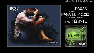 RAXAS - PAGA EL PRECIO