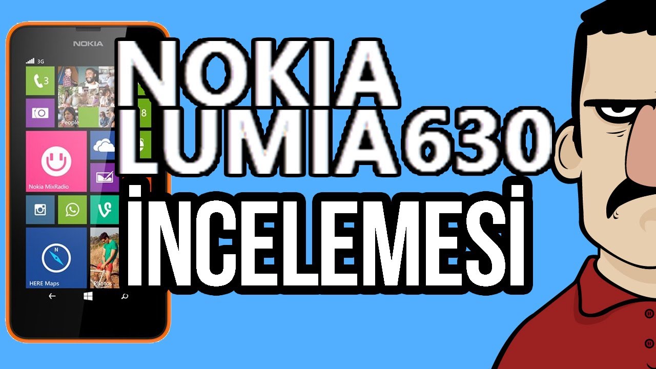 Nokia Lumia 630 İncelemesi - Teknolojiye Atarlanan Adam
