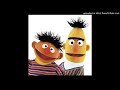 Bert Ernie La La La La