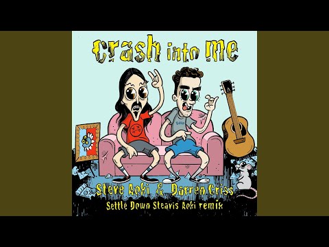 Video thumbnail for Crash Into Me (Settle Down Steavis Aoki Remix)