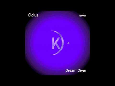 Ciclus - Dream Diver (Original Mix)