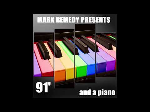 Mark Remedy Presents 91' and a piano
