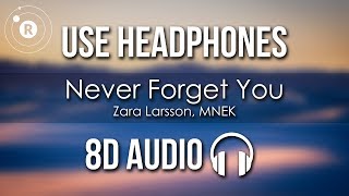 Zara Larsson, MNEK - Never Forget You (8D AUDIO)