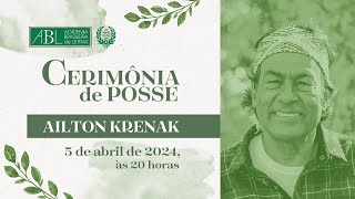Cerimônia de Posse do Acadêmico Ailton Krenak