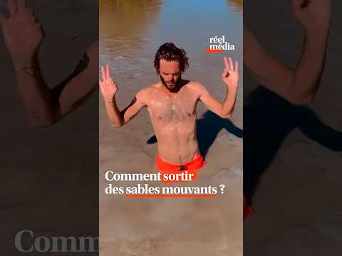 Comment sortir des sables mouvants ?