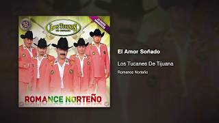 El Amor Soñado - Los Tucanes De Tijuana [Audio Oficial]