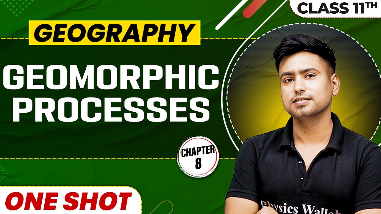 GEOMORPHIC PROCESSES in One Shot | Class 11 Geography | CBSE Board