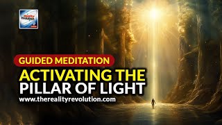 Guided Meditation - Activating The Pillar Light