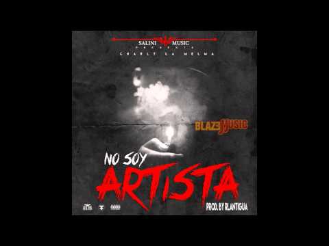 Charly La Melma - No Soy Artista (Prod By RLantigua)