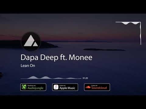 Dapa Deep ft. Monee - Lean On