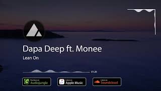 Dapa Deep ft Monee - Lean On