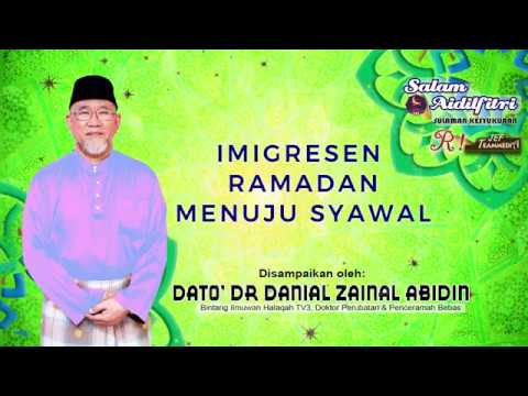 Imigresen Ramadan Menuju Syawal | Dato' Dr. Danial Zainal Abidin
