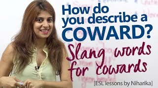 English Slang words to describe a Coward person - Learn English with Niharika