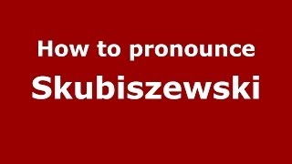 How to pronounce Skubiszewski