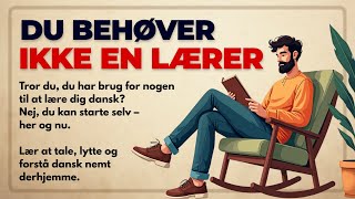 Start i dag! Sådan lærer du dansk derhjemme – nemt og uden lærer (A1-A2)