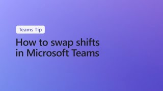 How to swap shifts with coworkers in Microsoft Teams