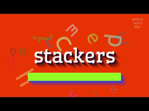 STACKERS - HOW TO PRONOUNCE IT?