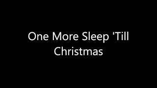 One More Sleep &#39;Til Christmas (Lyrics)