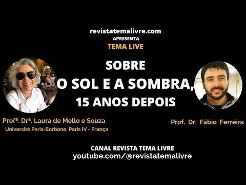 Sobre O Sol e a Sombra, 15 anos depois: convidada Prof Dr Laura de Mello e Souza (Sorbone)