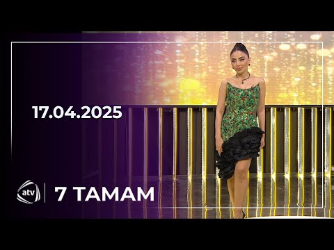 7 Tamam / 17.04.2025
