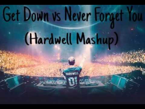 Get Down vs Never Forget You (Hardwell Mashup)