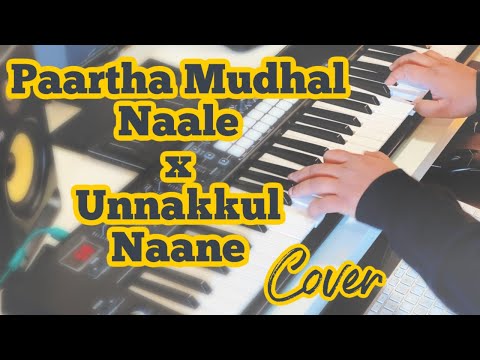 Paartha Mudhal Naale X Unnakkul Naane | Vettaiyaadu Vilaiyaadu | Pachaikili Muthucharam | Cover