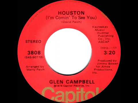 1974 Glen Campbell - Houston (I’m Comin’ To See You)